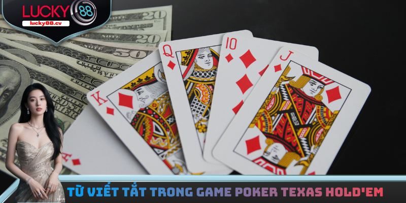 Từ viết tắt trong game Poker texas hold'em